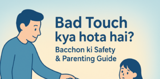 Bad Touch kya hota hai? Bacchon ki Safety aur Parenting Guide 2025 Bad Touch kya hota hai